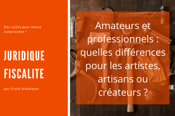 Amateurs et professionnels : quelles différences pour les artistes, artisans (…)